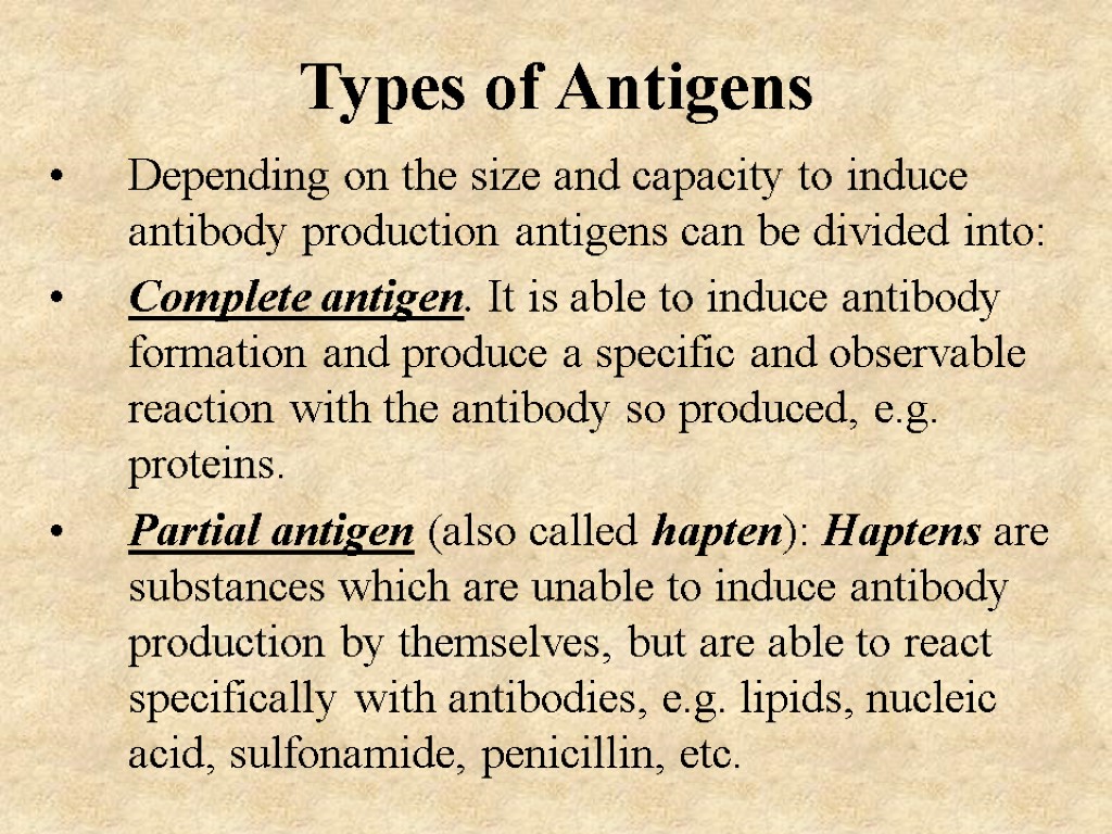 Types of Antigens Depending on the size and capacity to induce antibody production antigens